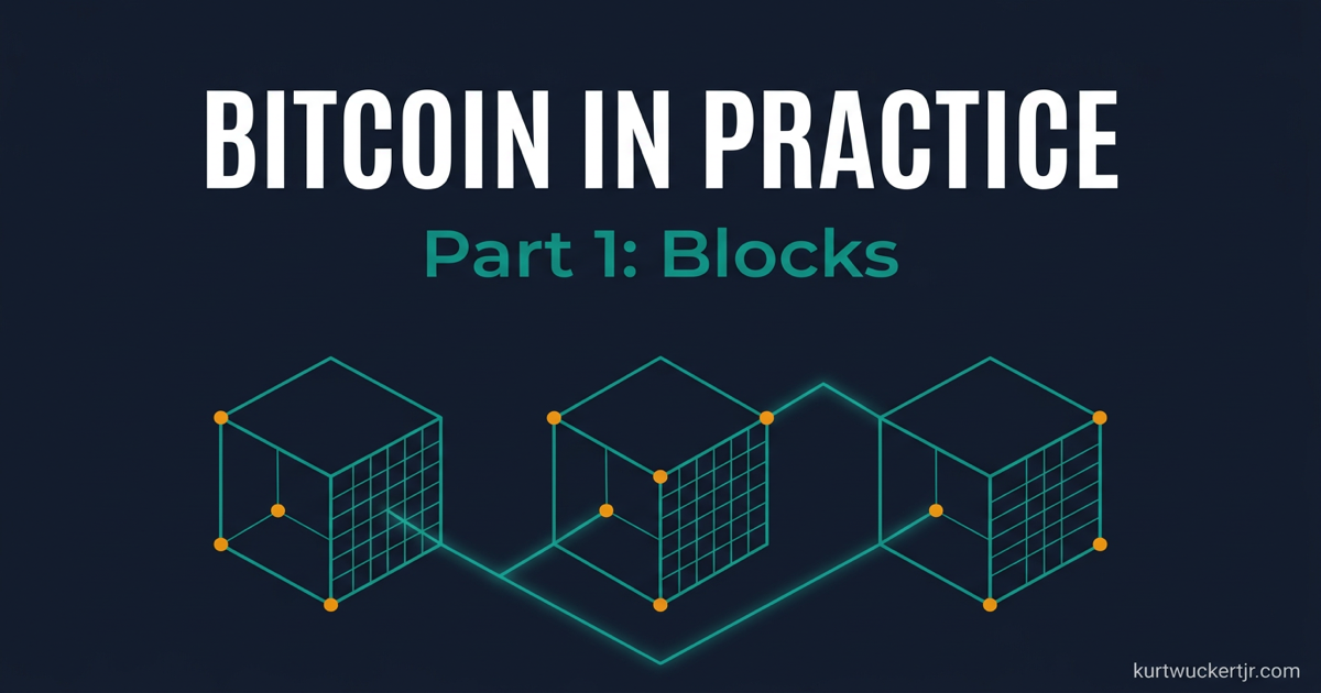 Practice Block Bitcoin in Practice: Blocks