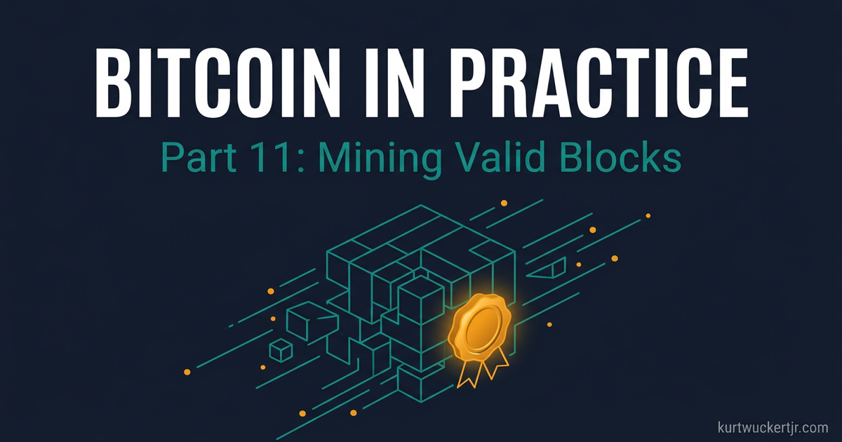 Bitcoin in Practice: Mining Valid Blocks